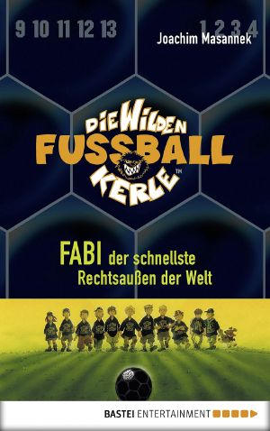 [Die wilden Fussballkerle 08] • Fabi der schnellste Rechtsaußen der Welt